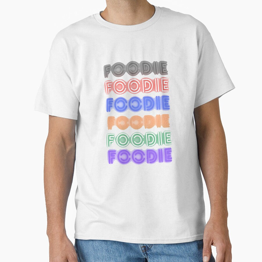 Foodie by VJKTees Unisex T-shirt, Sweatshirt, Hoodie, Long Sleeve Tee - T-Shirt, Sweatshirt, Hoodie
