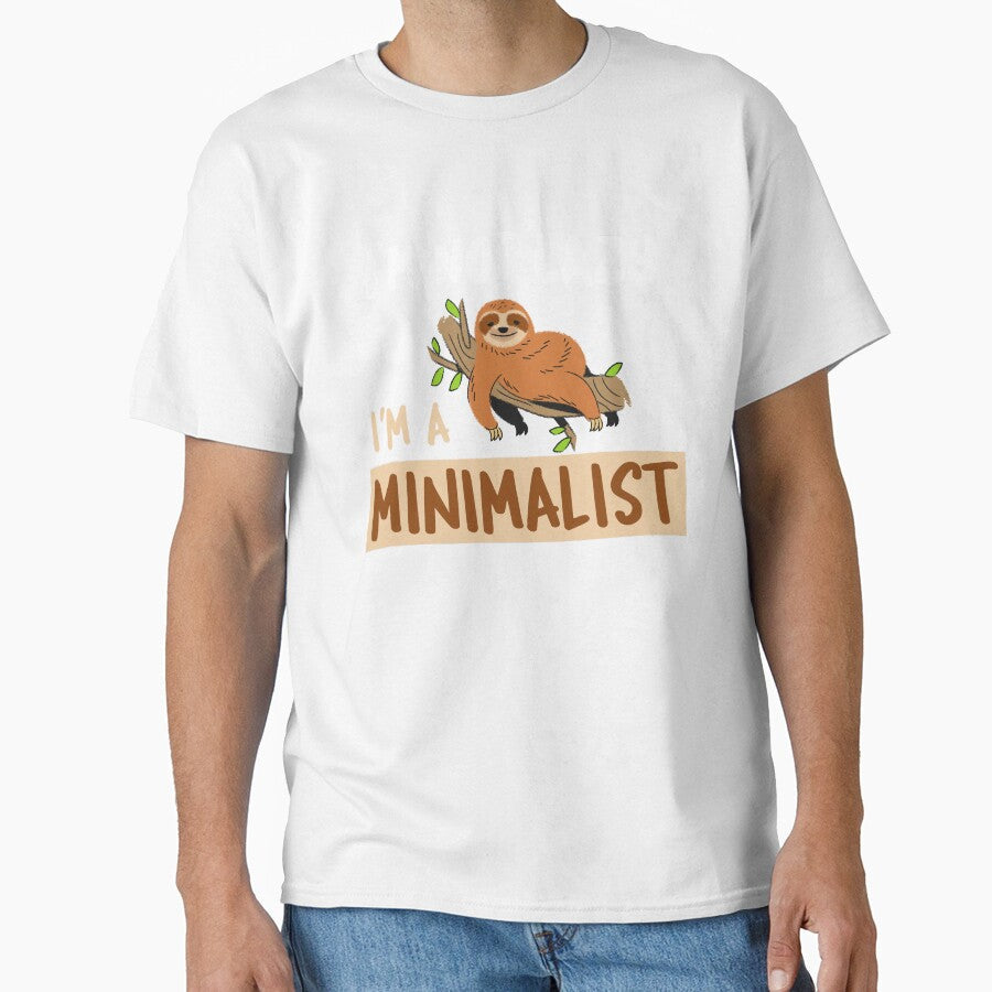 I'm not lazy I'm a minimalist by NerdnGeekshop Unisex T-shirt, Sweatshirt, Hoodie, Long Sleeve Tee - T-Shirt, Sweatshirt, Hoodie