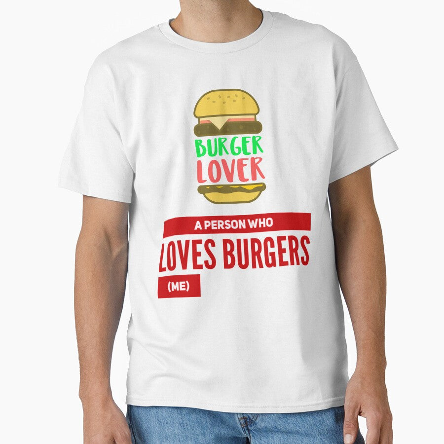 Burger Lover by Dictionatees Unisex T-shirt, Sweatshirt, Hoodie, Long Sleeve Tee - T-Shirt, Sweatshirt, Hoodie