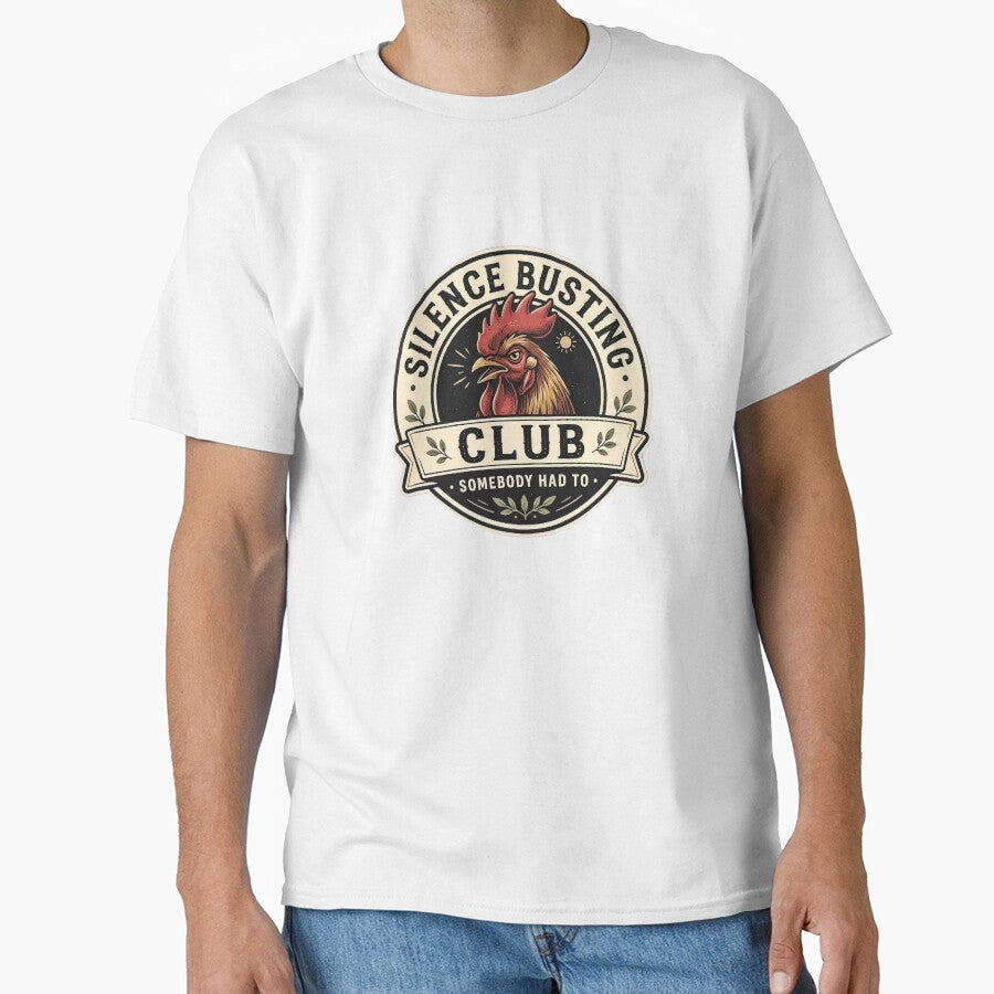Silence Busting Club T-Shirt - Somebody Had To Rooster Vintage Badge Logo Design by Halejo68 - T-Shirt, Sweatshirt, Hoodie