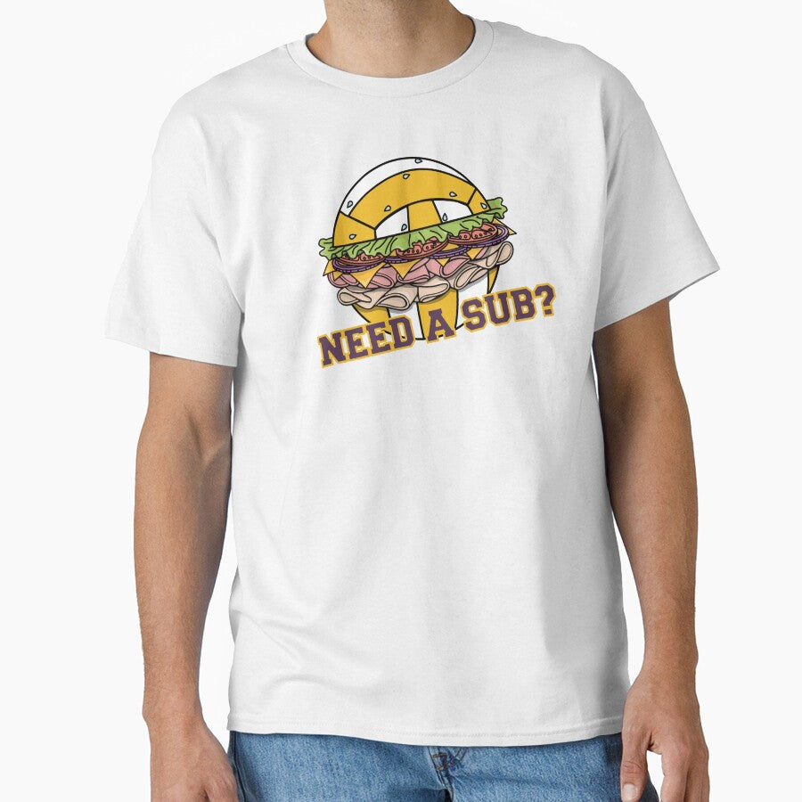 Need a Volleyball Sub by Three Caws Creative Unisex T-shirt, Sweatshirt, Hoodie, Long Sleeve Tee - T-Shirt, Sweatshirt, Hoodie