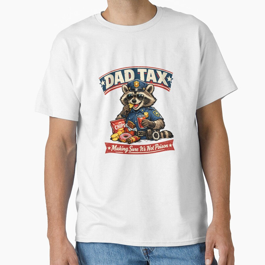 Dad Tax  Making Sure Its Not Poison by Threadnovax Unisex T-shirt, Sweatshirt, Hoodie, Long Sleeve Tee - T-Shirt, Sweatshirt, Hoodie