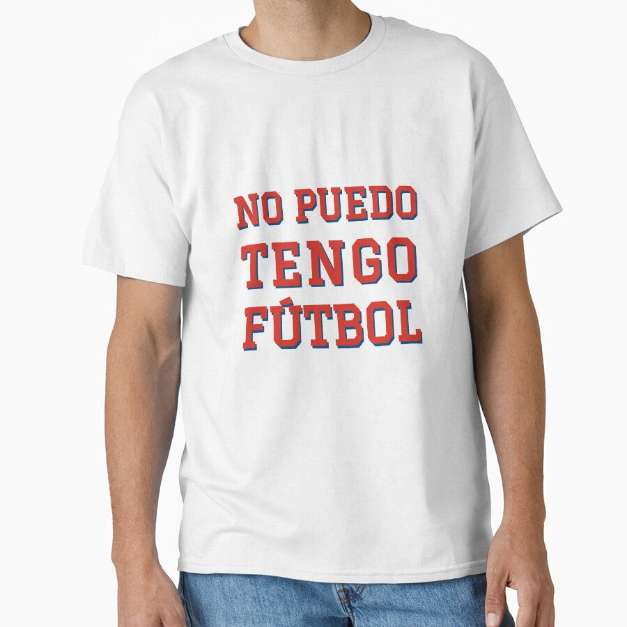 No puedo, tengo ftbol by PariSeine Unisex T-shirt, Sweatshirt, Hoodie, Long Sleeve Tee - T-Shirt, Sweatshirt, Hoodie
