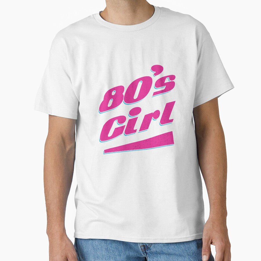 80's Girl - 80s Retro Party Nostalgia by AaaleXX Unisex T-shirt, Sweatshirt, Hoodie, Long Sleeve Tee - T-Shirt, Sweatshirt, Hoodie