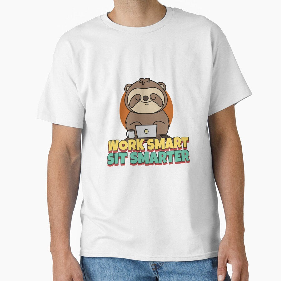 Work Smart Sit Smarter Ergonomics T-shirt by LamountTees Unisex T-shirt, Sweatshirt, Hoodie, Long Sleeve Tee - T-Shirt, Sweatshirt, Hoodie
