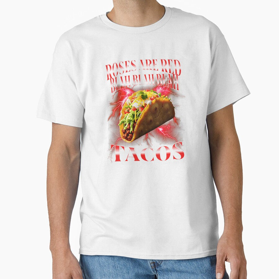 Roses Are Red Blah Blah Blah Tacos Funny Taco Humor by tadmercado Unisex T-shirt, Sweatshirt, Hoodie, Long Sleeve Tee - T-Shirt, Sweatshirt, Hoodie