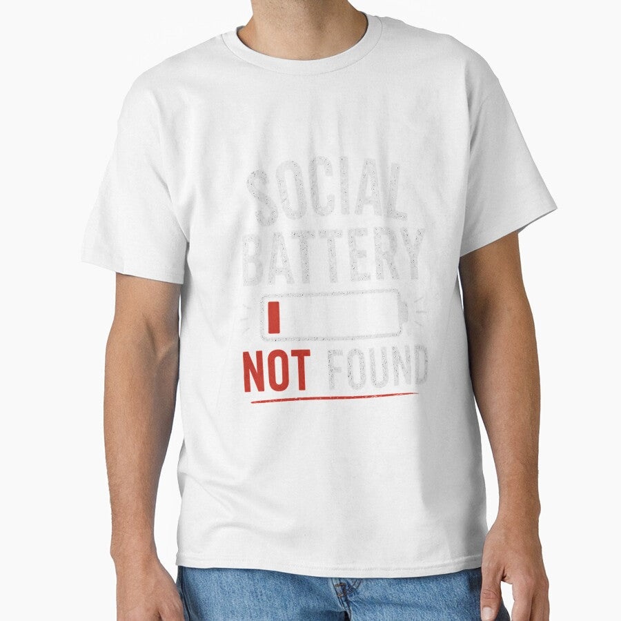 Social Battery Not Found by Unknowj Unisex T-shirt, Sweatshirt, Hoodie, Long Sleeve Tee - T-Shirt, Sweatshirt, Hoodie