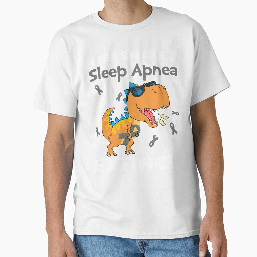 Let's Make Sleep Apnea Extinct Sleep Apnea Warrior Gift by Sabfit Unisex T-shirt, Sweatshirt, Hoodie, Long Sleeve Tee - T-Shirt, Sweatshirt, Hoodie