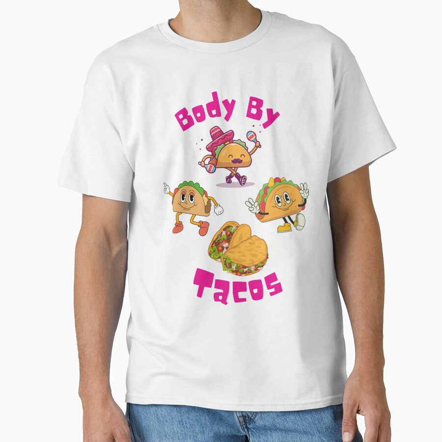 Body by Tacos by Sandy Shiner-Swanson Unisex T-shirt, Sweatshirt, Hoodie, Long Sleeve Tee - T-Shirt, Sweatshirt, Hoodie