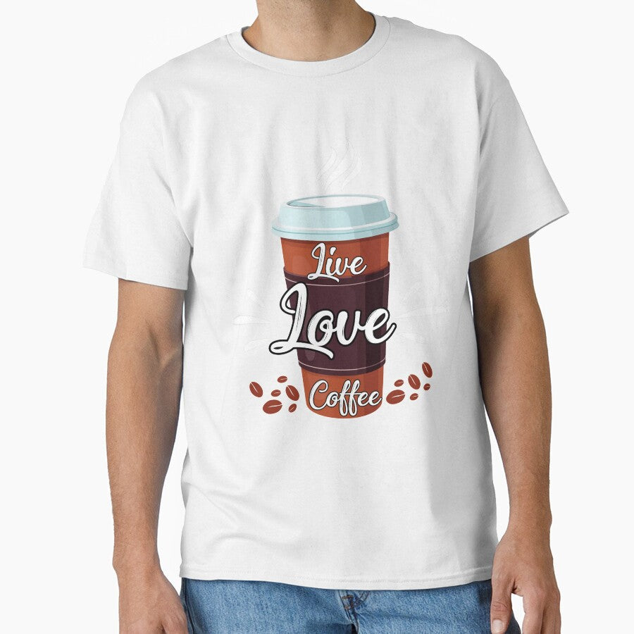 A fun coffee motto to live by!  Live, Love, Coffee by Deano's Designs Unisex T-shirt, Sweatshirt, Hoodie, Long Sleeve Tee - T-Shirt, Sweatshirt, Hoodie