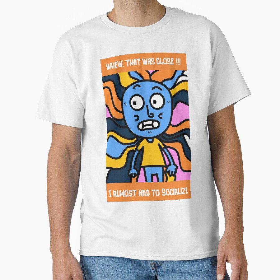 Whew that was close, I almost had to socialize by clarkrc Unisex T-shirt, Sweatshirt, Hoodie, Long Sleeve Tee - T-Shirt, Sweatshirt, Hoodie