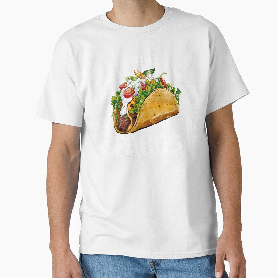 Will Work For Tacos by CALIMASHIRTS Unisex T-shirt, Sweatshirt, Hoodie, Long Sleeve Tee - T-Shirt, Sweatshirt, Hoodie