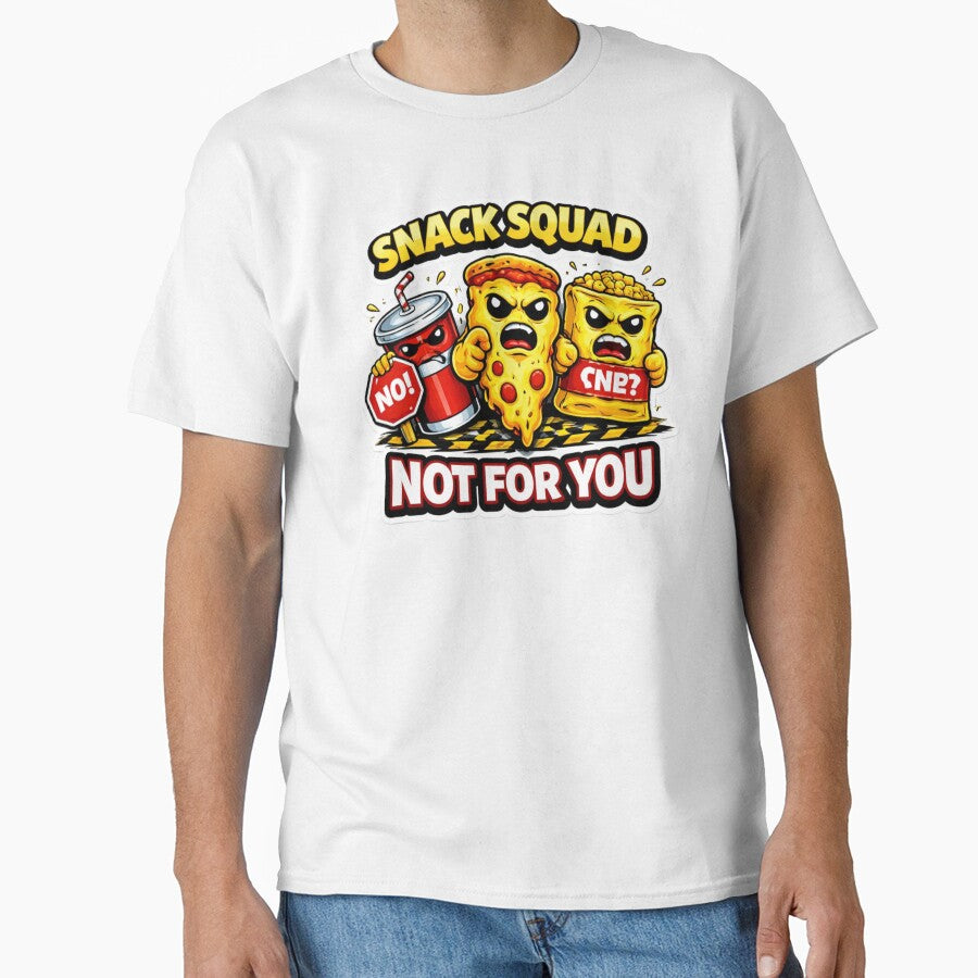 SNACK SQUAD  NOT FOR YOU by Timeless Junction Unisex T-shirt, Sweatshirt, Hoodie, Long Sleeve Tee - T-Shirt, Sweatshirt, Hoodie