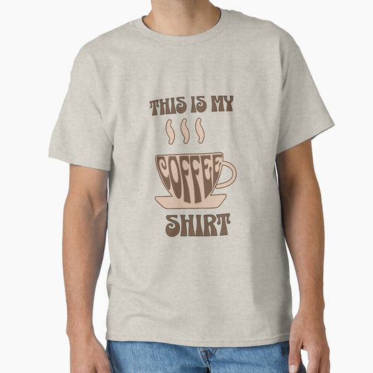 "This Is My Coffee Shirt" Crew Neck Unisex Tee by CrafteeTrends Unisex T-shirt, Sweatshirt, Hoodie, Long Sleeve Tee - T-Shirt, Sweatshirt, Hoodie