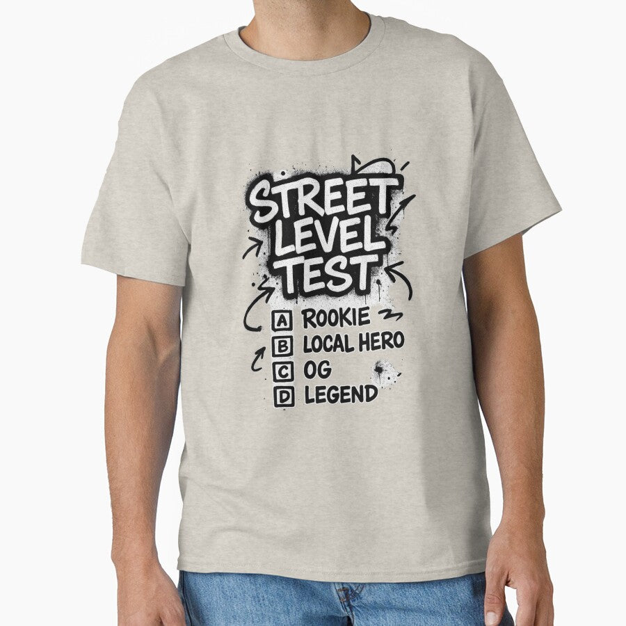 street level test by KingzWorld Unisex T-shirt, Sweatshirt, Hoodie, Long Sleeve Tee - T-Shirt, Sweatshirt, Hoodie