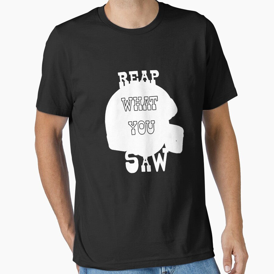 Reap what you saw by Merch By ika Unisex T-shirt, Sweatshirt, Hoodie, Long Sleeve Tee - T-Shirt, Sweatshirt, Hoodie