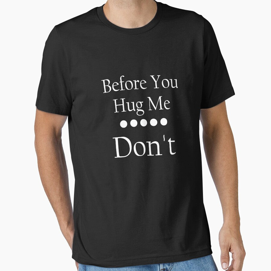 Non Hugger Funny No Hugs graphic for Men Who Don't Like to Hug design by doodabobs Unisex T-shirt, Sweatshirt, Hoodie, Long Sleeve Tee - T-Shirt, Sweatshirt, Hoodie