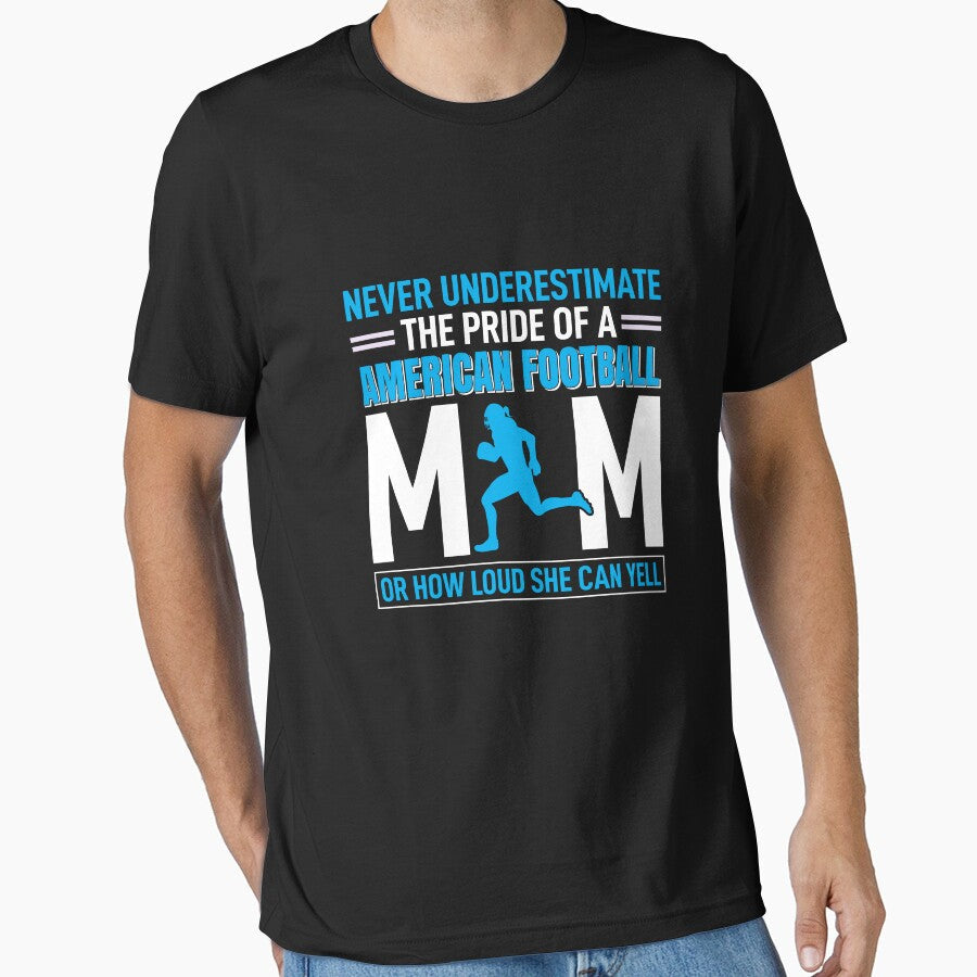 Never Underestimate The Pride of American Football Mom by Froyd Wess Unisex T-shirt, Sweatshirt, Hoodie, Long Sleeve Tee - T-Shirt, Sweatshirt, Hoodie