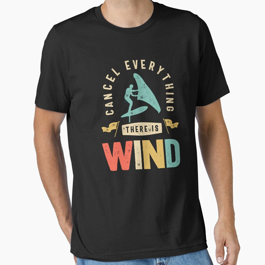 Cancel everything there is wind - Wing Foil by cidolopez Unisex T-shirt, Sweatshirt, Hoodie, Long Sleeve Tee - T-Shirt, Sweatshirt, Hoodie