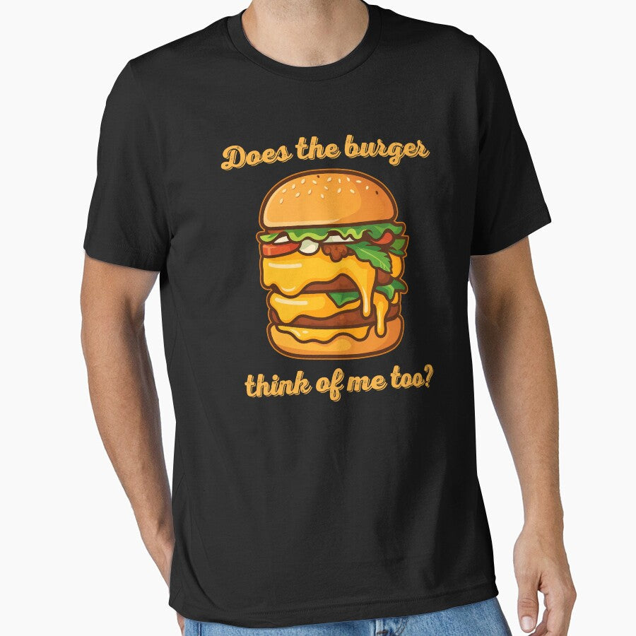 Does the burger think of me too? by TeeCodes Unisex T-shirt, Sweatshirt, Hoodie, Long Sleeve Tee - T-Shirt, Sweatshirt, Hoodie