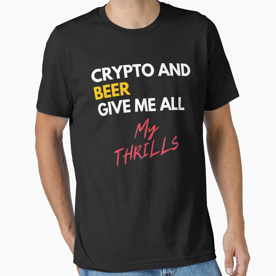 Crypto and Beer Give me all My Thrills by Marcela872020 Unisex T-shirt, Sweatshirt, Hoodie, Long Sleeve Tee - T-Shirt, Sweatshirt, Hoodie