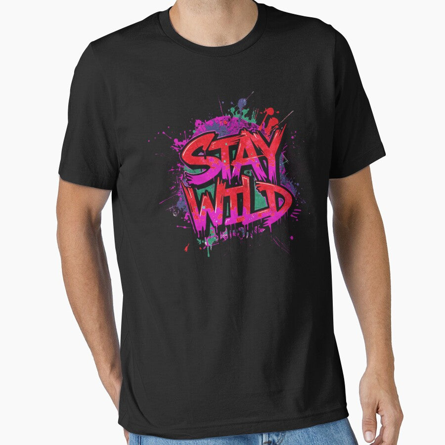 Stay Wild  Urban Street Style Design by typoinspired Unisex T-shirt, Sweatshirt, Hoodie, Long Sleeve Tee - T-Shirt, Sweatshirt, Hoodie