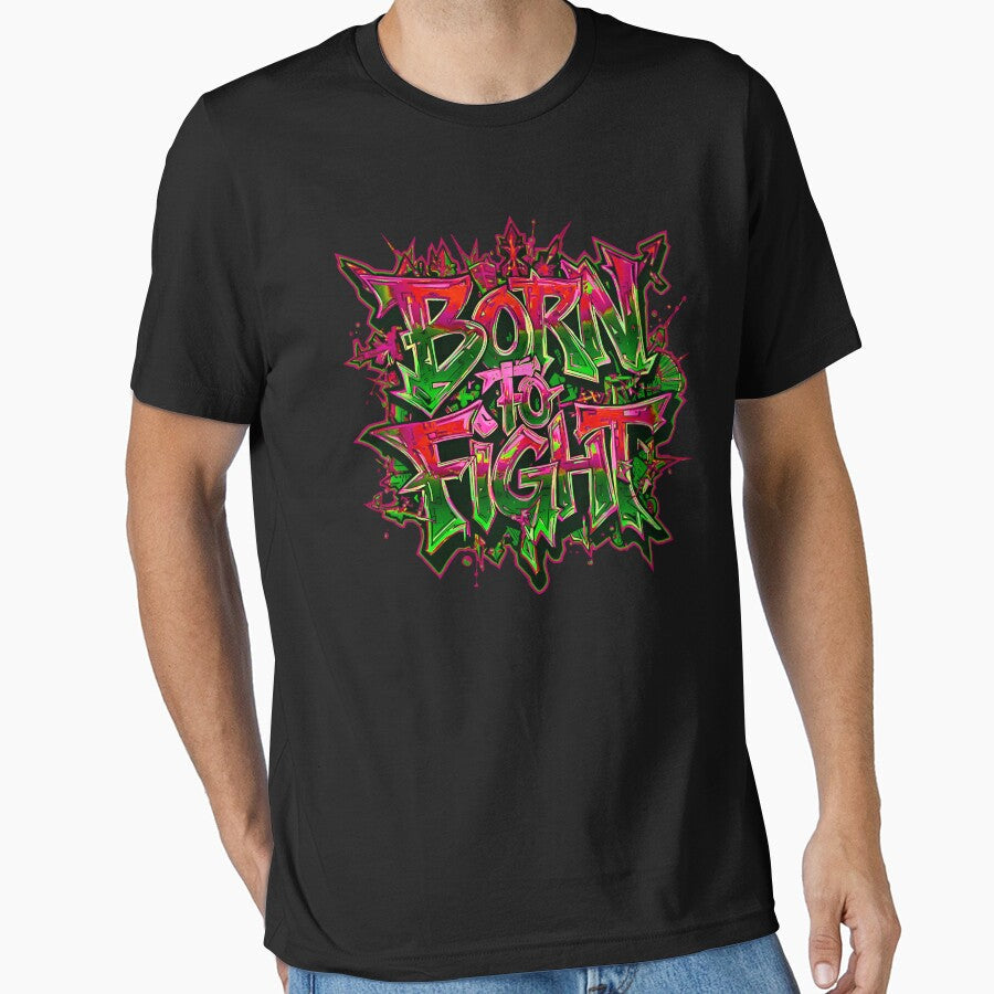 Born to Fight  Urban Streetwear Typography Design by typoinspired Unisex T-shirt, Sweatshirt, Hoodie, Long Sleeve Tee - T-Shirt, Sweatshirt, Hoodie