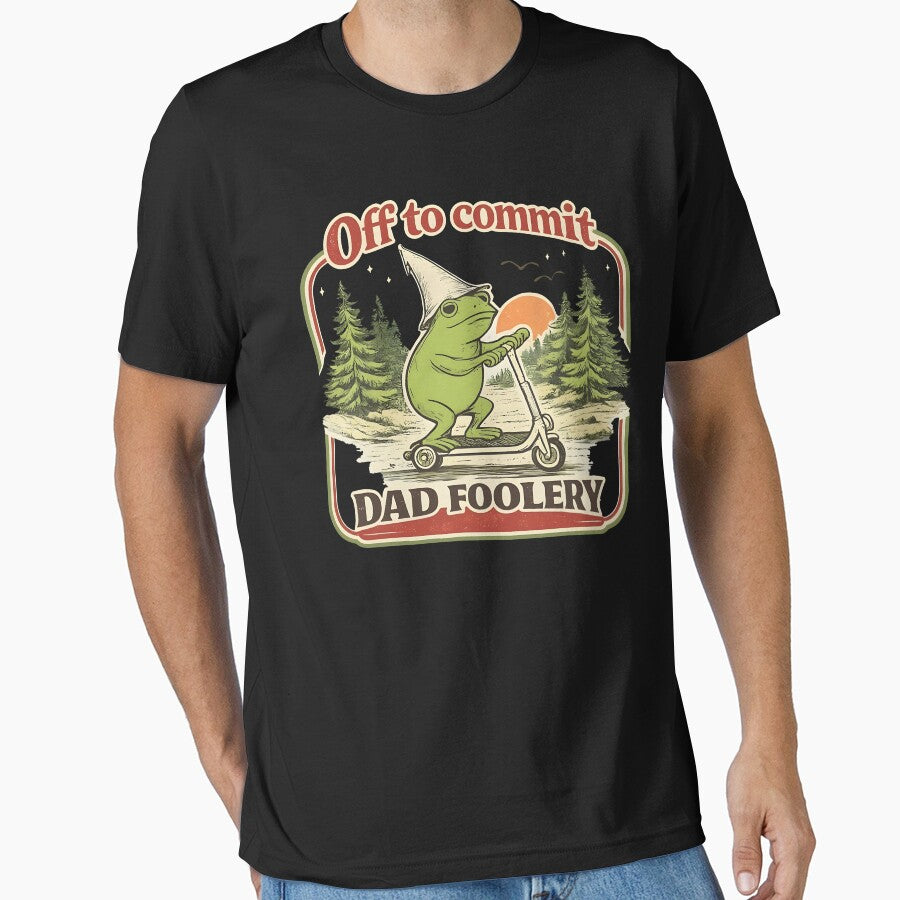 Off To Commit Dad Foolery Funny Frog Father Day Dad Gift by b3ida-zl Unisex T-shirt, Sweatshirt, Hoodie, Long Sleeve Tee - T-Shirt, Sweatshirt, Hoodie