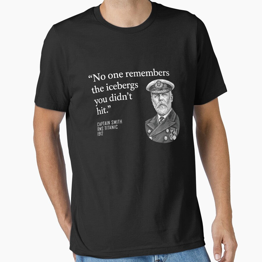 No One Remembers The Icebergs You Didn't Hit by culturecute Unisex T-shirt, Sweatshirt, Hoodie, Long Sleeve Tee - T-Shirt, Sweatshirt, Hoodie