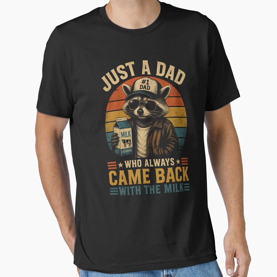 Just A Dad Who Always Came Back with The Milk by zoes-ink Unisex T-shirt, Sweatshirt, Hoodie, Long Sleeve Tee - T-Shirt, Sweatshirt, Hoodie