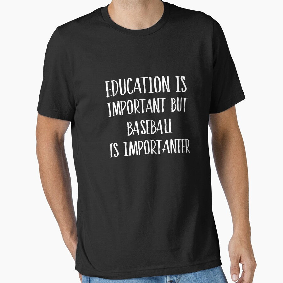 Education Is Important But Baseball Is Importanter by Just Be Different Unisex T-shirt, Sweatshirt, Hoodie, Long Sleeve Tee - T-Shirt, Sweatshirt, Hoodie