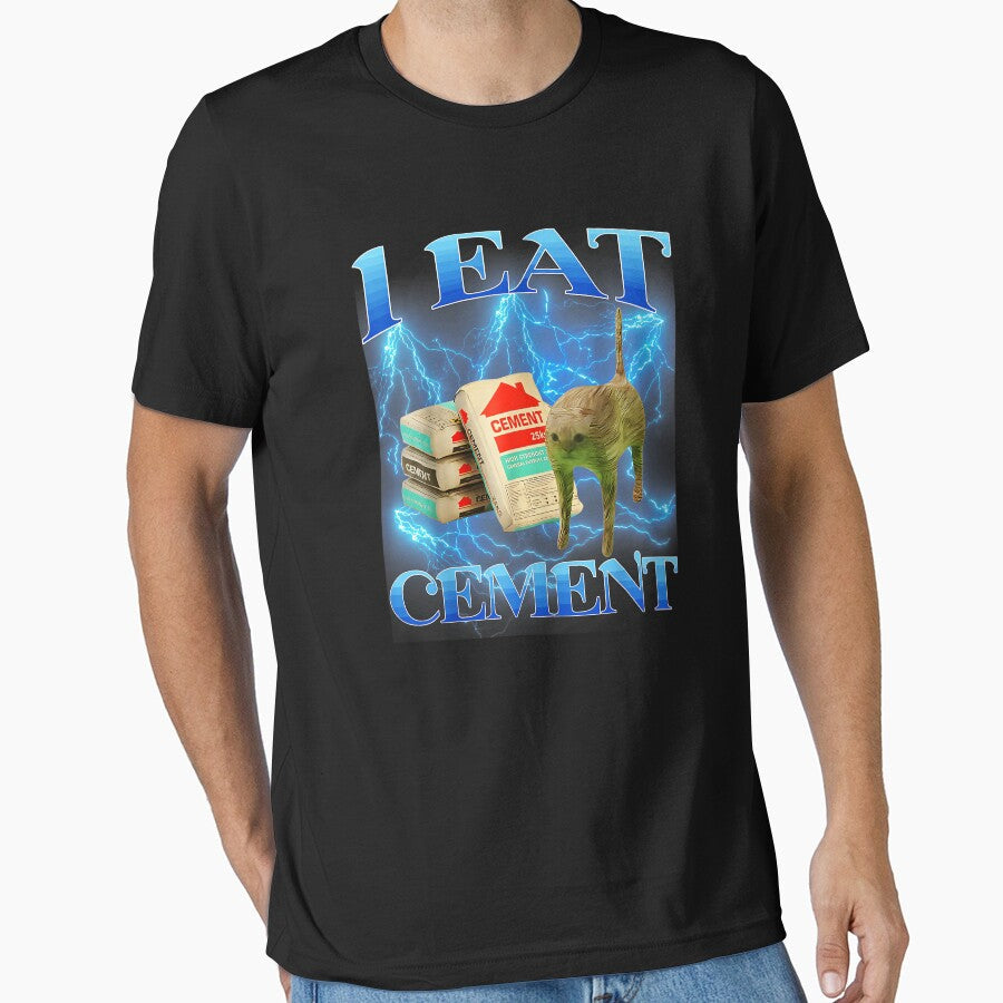 I Eat Cement Funny Internet Meme Absurdist Humor Quote by SanTiOmal Unisex T-shirt, Sweatshirt, Hoodie, Long Sleeve Tee - T-Shirt, Sweatshirt, Hoodie