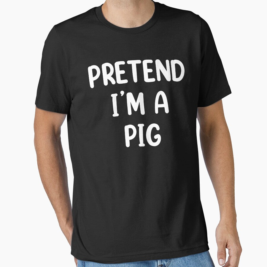 Pretend I'm A Pig Costume Funny Halloween Party by creativebrother Unisex T-shirt, Sweatshirt, Hoodie, Long Sleeve Tee - T-Shirt, Sweatshirt, Hoodie