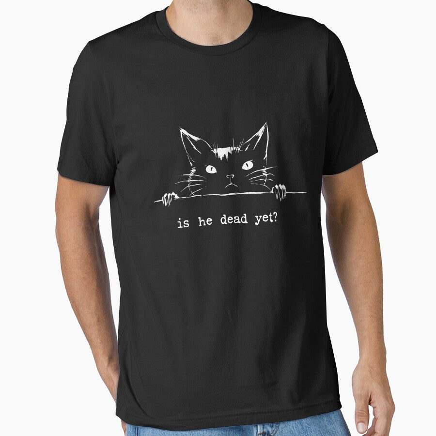 Is He Dead Yet Black Cat Meme Dark Humor Gothic Shirt by LunaMagicStudio Unisex T-shirt, Sweatshirt, Hoodie, Long Sleeve Tee - T-Shirt, Sweatshirt, Hoodie