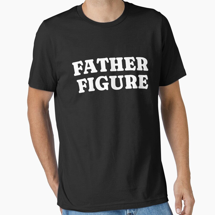 Father Figure by RedShop01 Unisex T-shirt, Sweatshirt, Hoodie, Long Sleeve Tee - T-Shirt, Sweatshirt, Hoodie