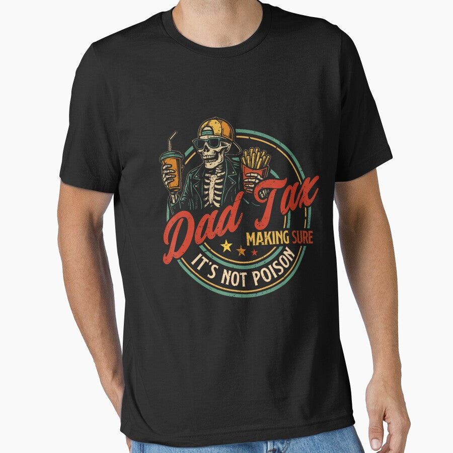 Dad Tax Making Sure It'S Not Poison Funny Fathers Day Men by SteveAllentc Unisex T-shirt, Sweatshirt, Hoodie, Long Sleeve Tee - T-Shirt, Sweatshirt, Hoodie