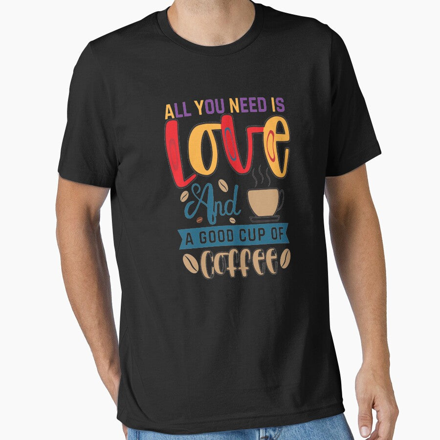 All You Need Is Love And Good Cup Of Coffee by OliDesigns Unisex T-shirt, Sweatshirt, Hoodie, Long Sleeve Tee - T-Shirt, Sweatshirt, Hoodie