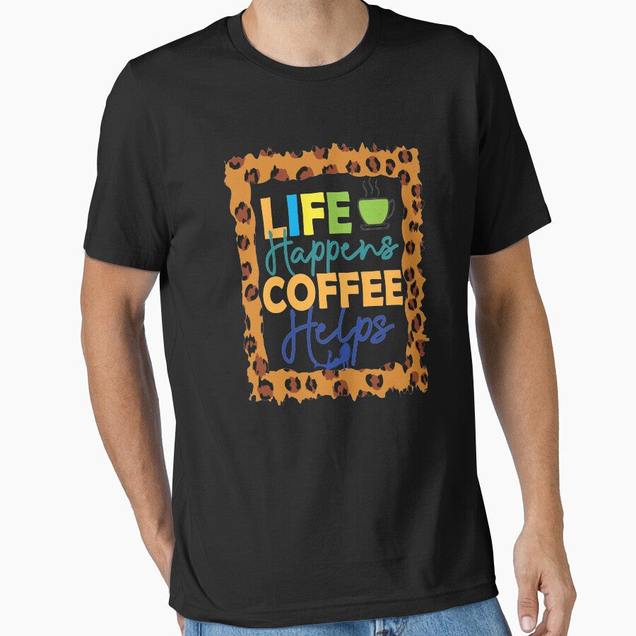 Life Happens Coffee Helps by OliDesigns Unisex T-shirt, Sweatshirt, Hoodie, Long Sleeve Tee - T-Shirt, Sweatshirt, Hoodie
