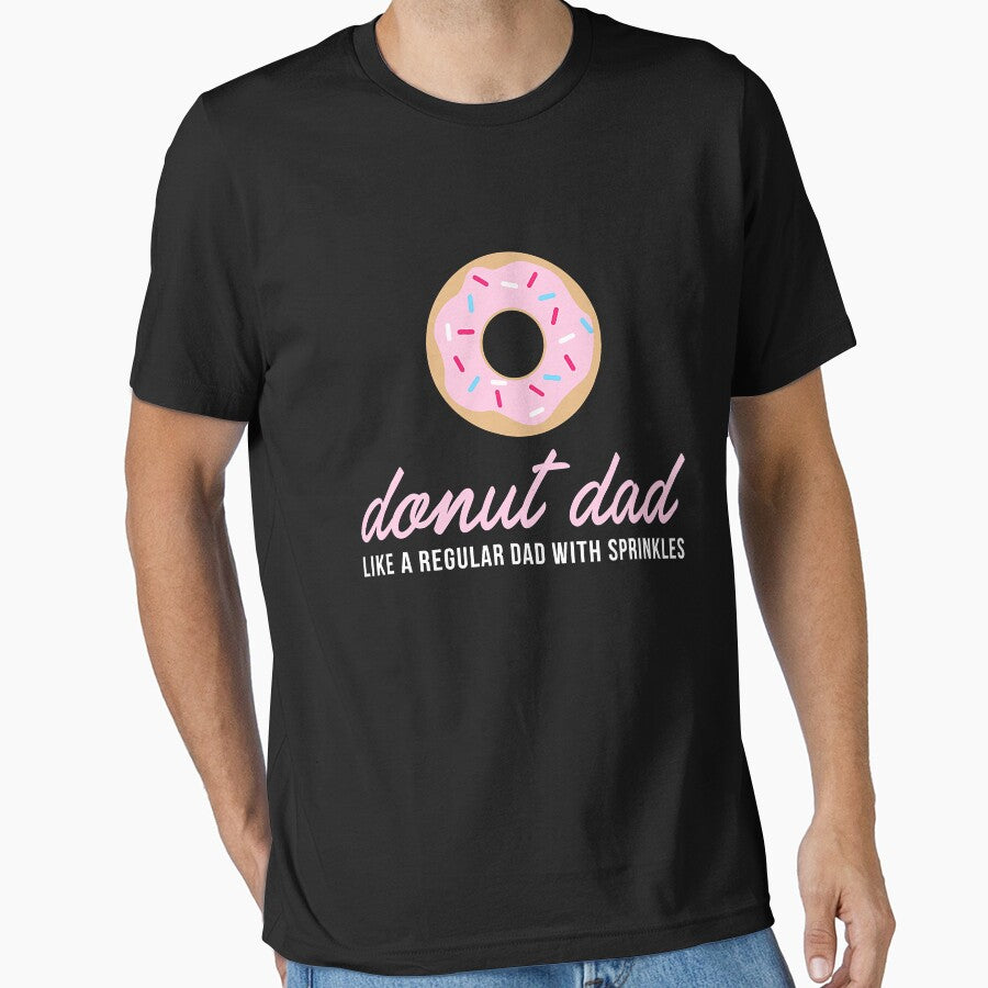 Donut Dad Like A Regular Dad With Sprinkles by Earthshaker-art Unisex T-shirt, Sweatshirt, Hoodie, Long Sleeve Tee - T-Shirt, Sweatshirt, Hoodie