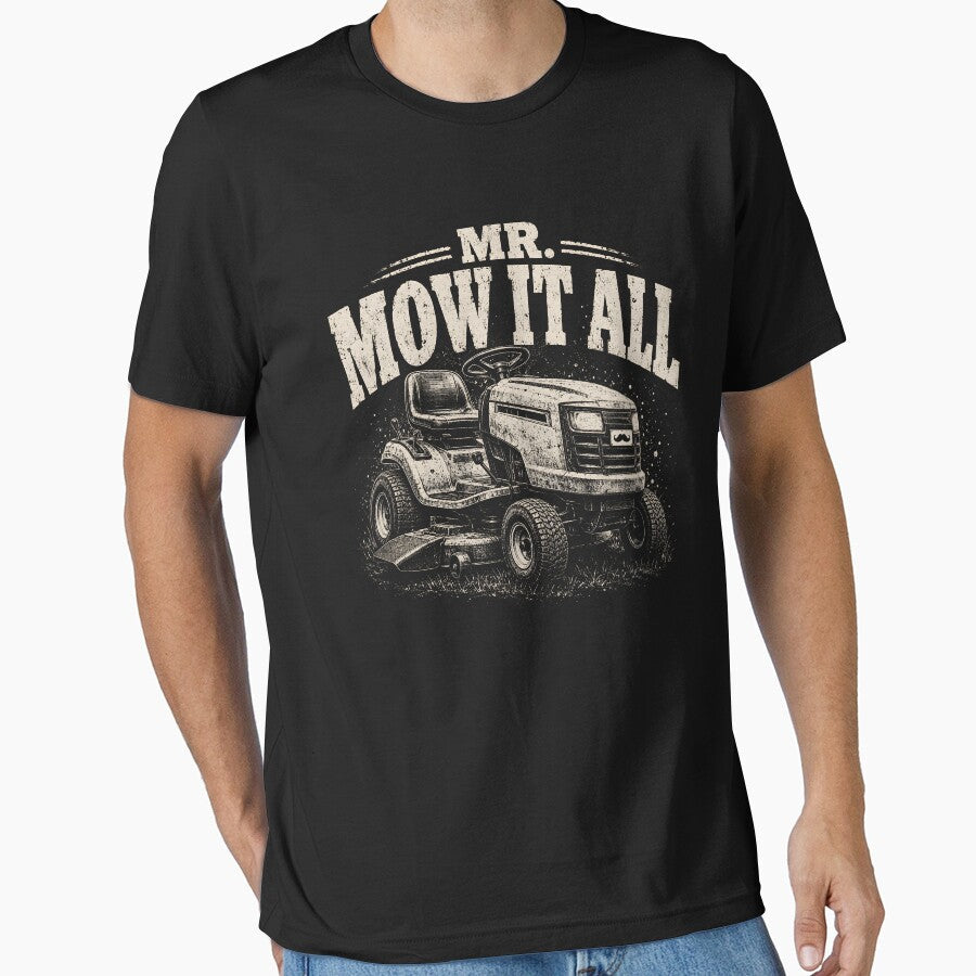 Mr. Mow It All Lawn Mower Landscaper by zoes-ink Unisex T-shirt, Sweatshirt, Hoodie, Long Sleeve Tee - T-Shirt, Sweatshirt, Hoodie
