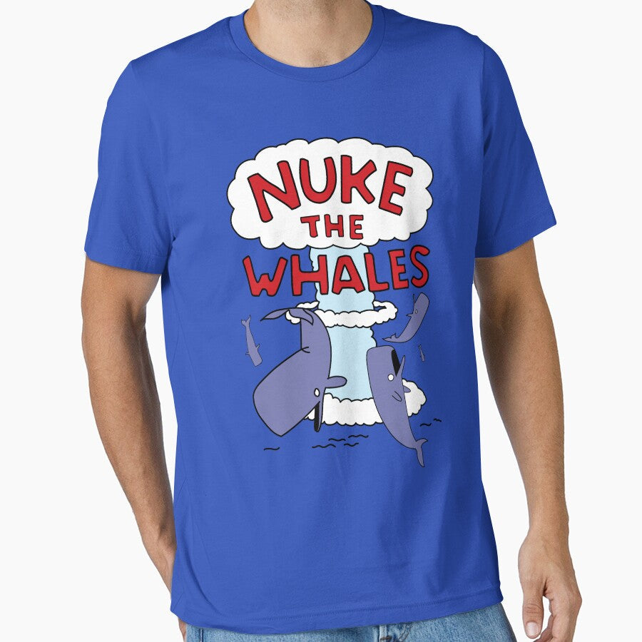 Nuke the Whales by McPod Unisex T-shirt, Sweatshirt, Hoodie, Long Sleeve Tee - T-Shirt, Sweatshirt, Hoodie