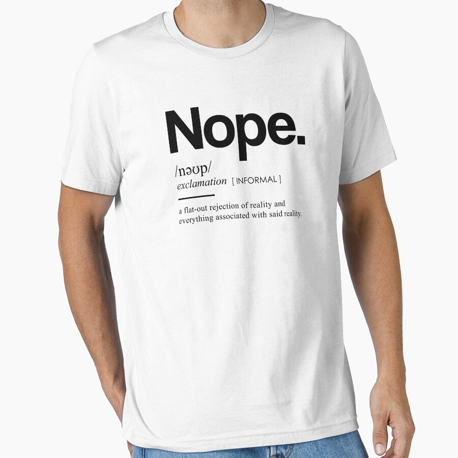 Nope - Funny Dictionary Meaning - Minimal, Modern Typography Print by Studio Grafiikka Unisex T-shirt, Sweatshirt, Hoodie, Long Sleeve Tee - T-Shirt, Sweatshirt, Hoodie