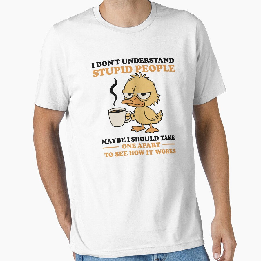 I Don't Understand Stupid People by NQArtist Unisex T-shirt, Sweatshirt, Hoodie, Long Sleeve Tee - T-Shirt, Sweatshirt, Hoodie