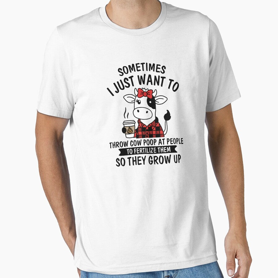 Sometimes I Just Want To Throw Cow Poop At People by NQArtist Unisex T-shirt, Sweatshirt, Hoodie, Long Sleeve Tee - T-Shirt, Sweatshirt, Hoodie