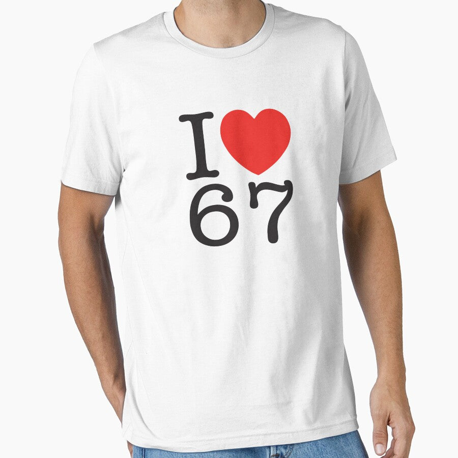 I Love 67 by shitpostee Unisex T-shirt, Sweatshirt, Hoodie, Long Sleeve Tee - T-Shirt, Sweatshirt, Hoodie