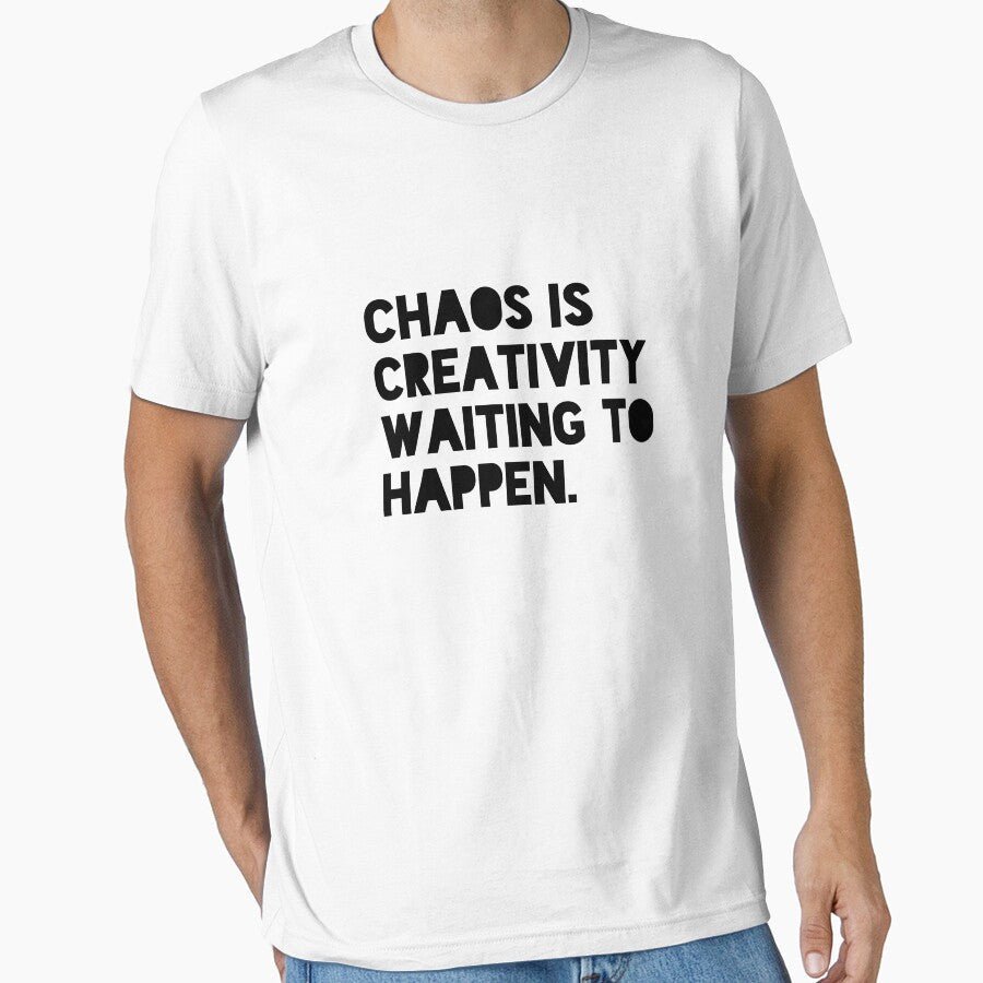 Chaos Is Creativity Waiting to Happen Funny Motivational Quote Design by THE JAVE STUDIOS Unisex T-shirt, Sweatshirt, Hoodie, Long Sleeve Tee - T-Shirt, Sweatshirt, Hoodie