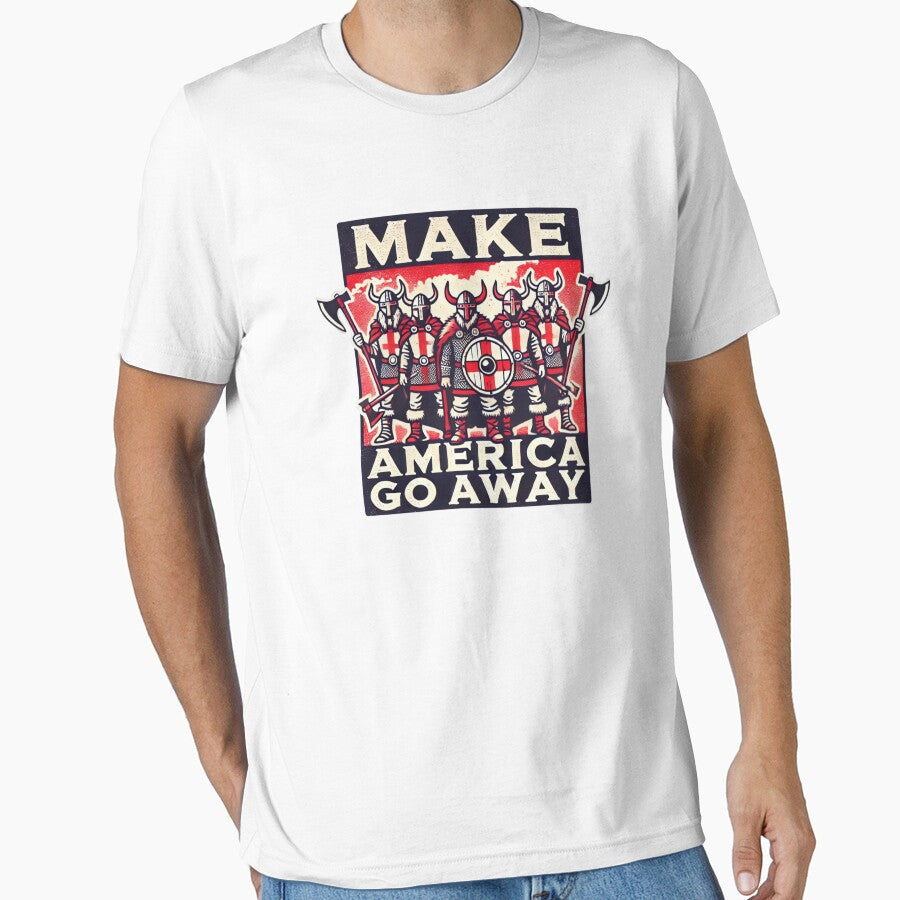 Make America Go Away Satire by Echo of Weekend Unisex T-shirt, Sweatshirt, Hoodie, Long Sleeve Tee - T-Shirt, Sweatshirt, Hoodie