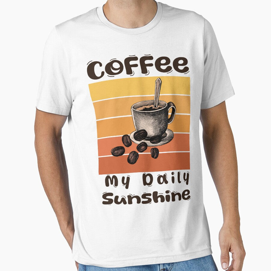 COFFEE : MY DAILY SUNSHINE by AnasDesigner95 Unisex T-shirt, Sweatshirt, Hoodie, Long Sleeve Tee - T-Shirt, Sweatshirt, Hoodie