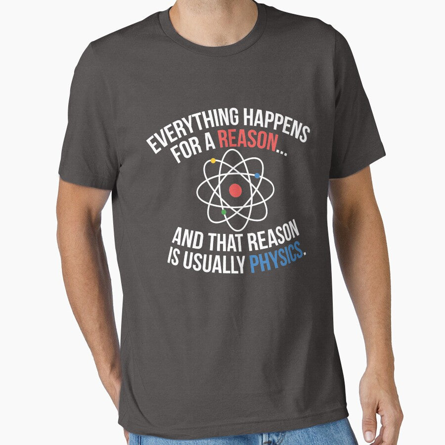 Always Physics by OffensiveFun Unisex T-shirt, Sweatshirt, Hoodie, Long Sleeve Tee - T-Shirt, Sweatshirt, Hoodie