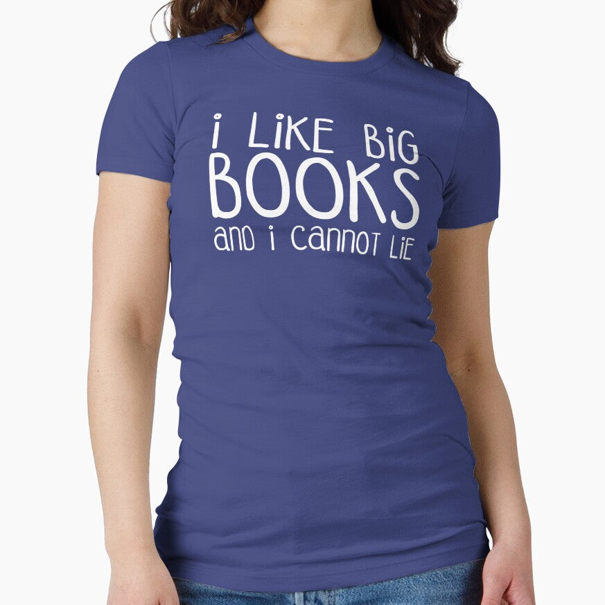 I Like Big Books Funny Quote by quarantine81 Unisex T-shirt, Sweatshirt, Hoodie, Long Sleeve Tee - T-Shirt, Sweatshirt, Hoodie